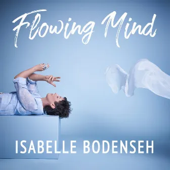 Flowing Mind by Isabelle Bodenseh