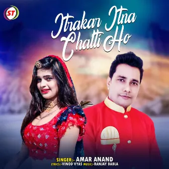 Itrakar Itna Chalti Raha Ho by Amar Anand