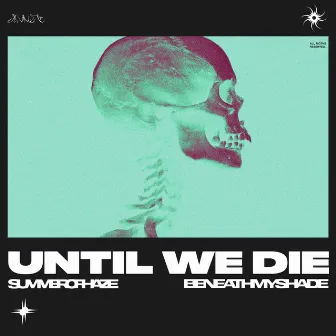 Until We Die by Summer Of Haze