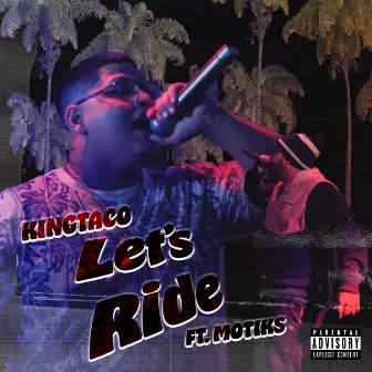 Let's Ride by King Taco