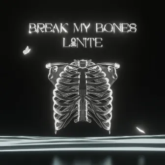 Break My Bones / L8NITE by Jack Blom