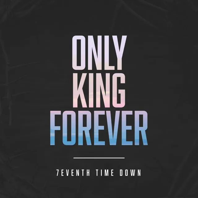 Only King Forever - Radio Edit