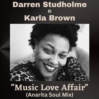 Music - Love- Affair (Anarita Soul Mix) by Karla Brown