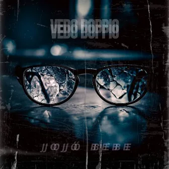 VEDO DOPPIO by JOJÒ BEBE