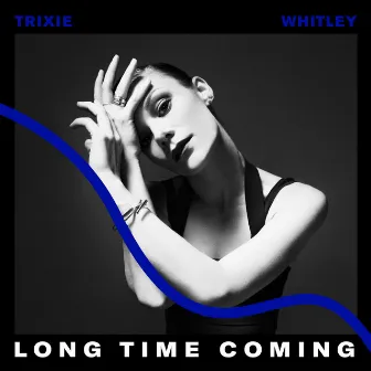 Long Time Coming by Trixie Whitley