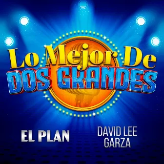 Lo Mejor De Dos Grandes by David Lee Garza