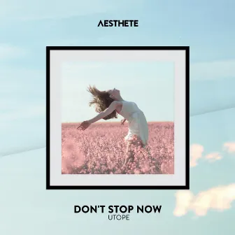 Don't Stop Now by Utope