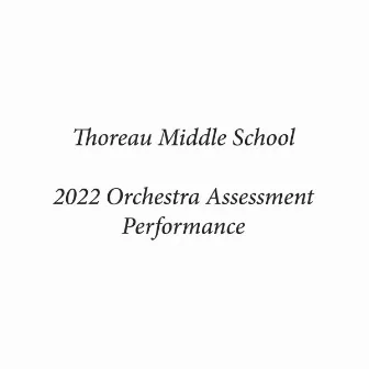 Thoreau Middle School 2022 Orchestra Assessment Performance by Heather Yacovissi