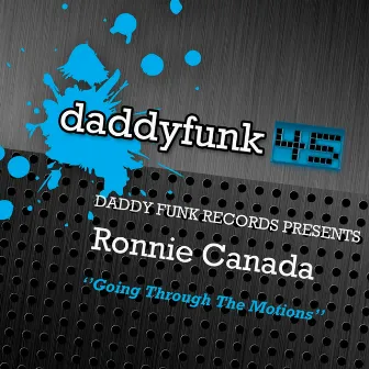 Going Through The Motions by Ronnie Canada