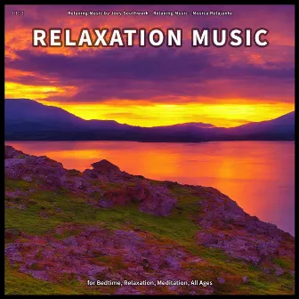 ! ! ! ! Relaxation Music for Bedtime, Relaxation, Meditation, All Ages by Relaxing Music by Joey Southwark