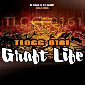 Graft Life by TLOCC 0161