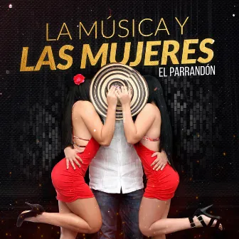 La Música y las Mujeres by El Parrandon