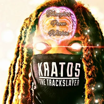 Thoughts from Within EP by Kratos The TrackSlayer