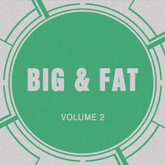 Big & Fat, Vol. 2 by Big & Fat