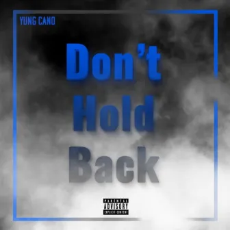 Don't Hold Back by Yung Cano