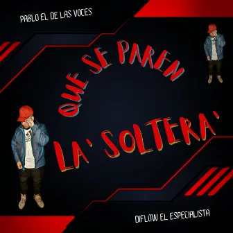 Que Se Paren La Soltera by DiFlow El Specialista