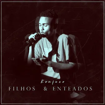 Filhos & Enteados by Konfuzo