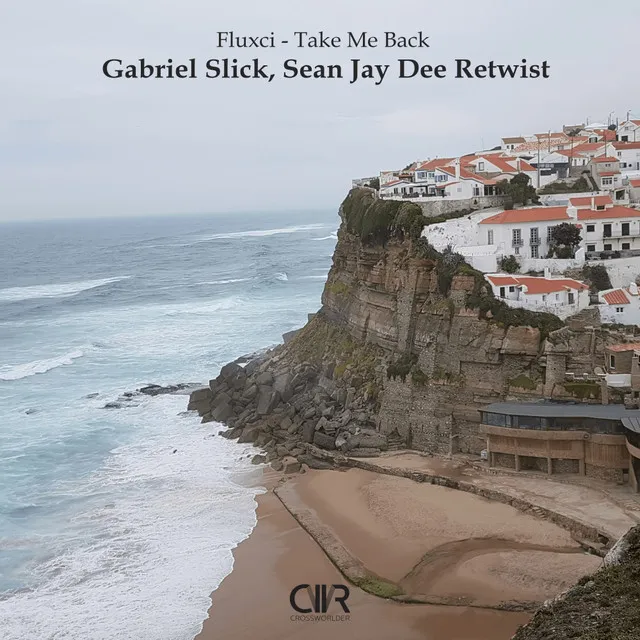 Take Me Back - Gabriel Slick, Sean Jay Dee Retwist