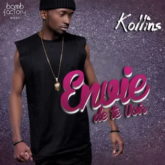 Envie de te voir by Kollins