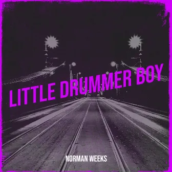 Little Drummer Boy by Norman Weeks