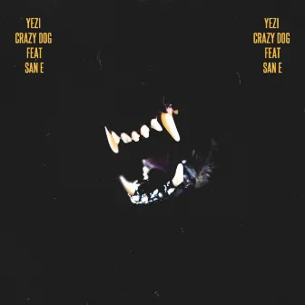 CRAZY DOG by YEZI