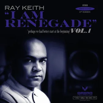 I Am Renegade, Vol. 1 by Ray Keith