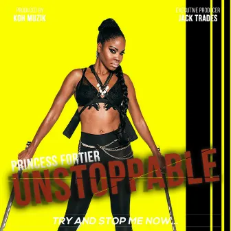 Unstoppable by Princess Fortier