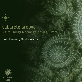 Weird Things & Strange Noises, Pt. 1 by Cabarete Groove