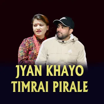 Jyan Khayo Timrai Pirale by Nayan Sharma