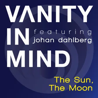 The Sun, The Moon (feat. Johan Dahlberg) by Vanity in Mind