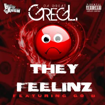 They Feelinz by Greg L. Da Great