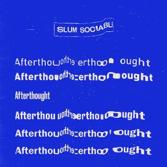 Afterthought by Slum Sociable