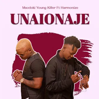 Unaionaje by Msodoki Young Killer