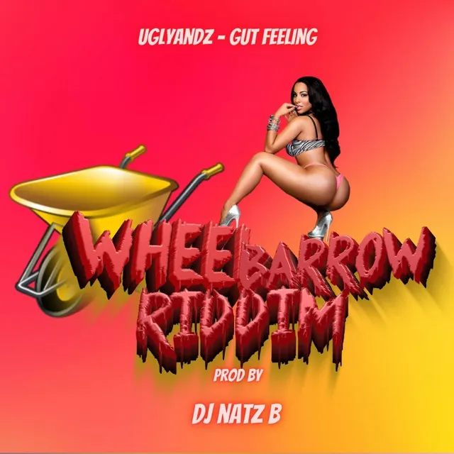 UglyAndz - Gut Feeling (Wheelbarrow Riddim)