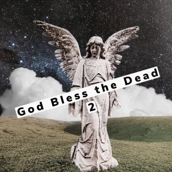 God Bless the Dead 2 by Soufend Music