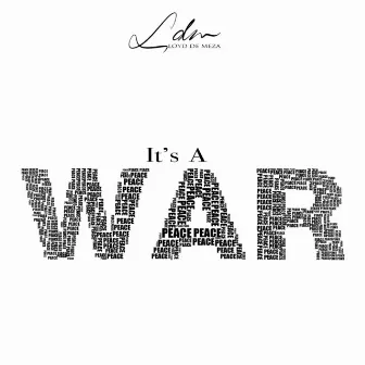 It's a War by Lloyd De Meza