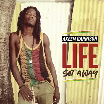 Life Set Away by Akeem Garrison