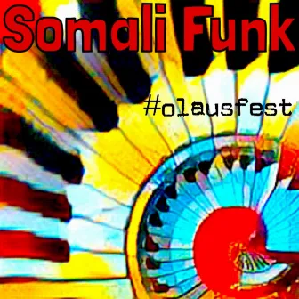 Somali Funk / #Olausfest by Music Is the Weapon