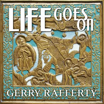 Life Goes On by Gerry Rafferty