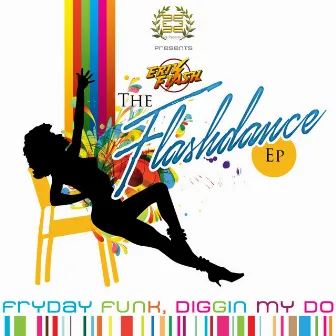 Flashdance E.P. by Erik Flash