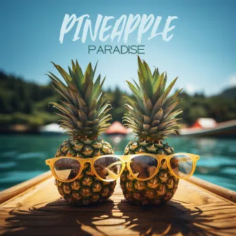 Pineapple Paradise: Summer Beachside Relaxation, Refreshing Cocktails and Deep House Delights by Del Mar Dj Cafe