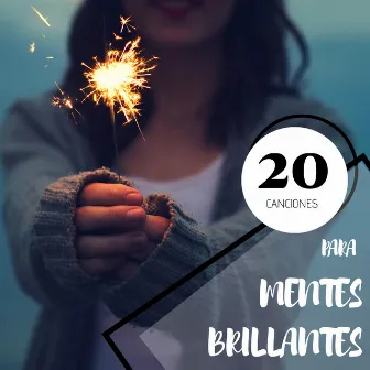 20 Canciones para Mentes Brillantes - Fondo Musical Sacar el Máximo Partido a Tu Cerebro by Mentes Brillantes Guru