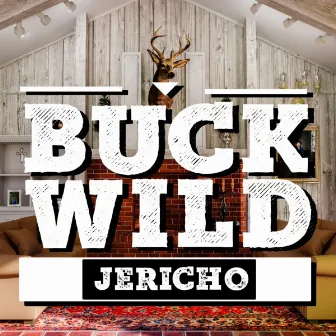 Buck Wild by Jericho