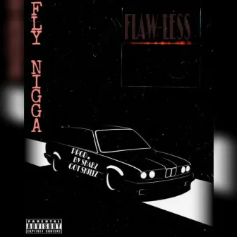 Flawless Freestyle (F6:Fly Nigga) by Flaw-Less