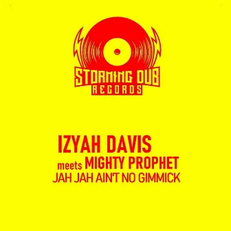 Jah Jah Ain't No Gimmick by Izyah Davis