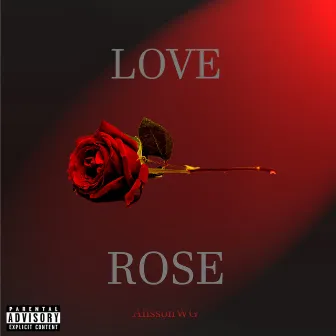 Love Rose by AlissonWG