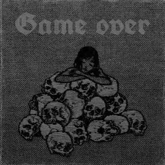 GAME OVER by когда паршиво