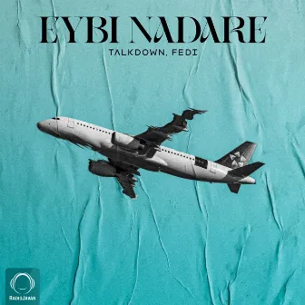 Eybi Nadare by Talk Down