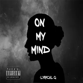 On My Mind by Lyrical G