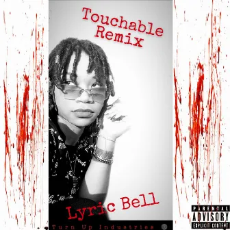 Touchable (Remix) by Lyric Bell